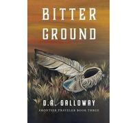 D a Galloway Bitter Ground (Tascabile) Frontier Traveler