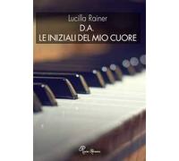 D.A. Le iniziali del mio cuore