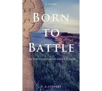 D. A. Stewart Born to Battle (Tascabile) Age of Saints