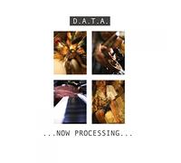 D.A.T.A - Now Processing