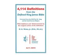 D A Waite 4,114 Definitions from the Defined King James Bible (Tascabile)