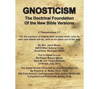 D A Waite Gnosticism the Doctrinal Foundation of the New Bible Versi (Tascabile)
