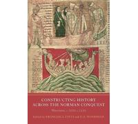 D. A. Woodman Constructing History across the Norman Conquest (Copertina rigida)