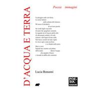 D’acqua e di terra. Poesie immagini