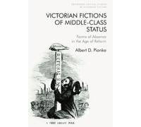 D. Albert Pionke Victorian Fictions of Middle-Class Status (Tascabile)