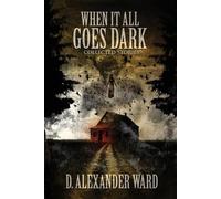 D Alexander Ward When It All Goes Dark (Tascabile)