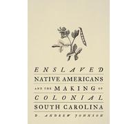 D. Andrew Johns Enslaved Native Americans and the Making of C (Copertina rigida)