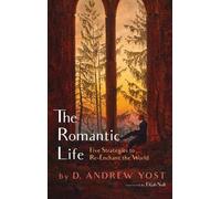 D Andrew Yost The Romantic Life (Copertina rigida)