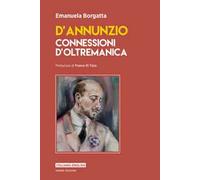 D’Annunzio. Connessioni d’oltremanica. Ediz. italiana e inglese