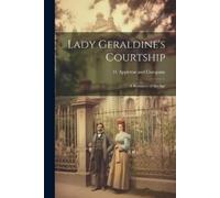 D Appleton and Company Lady Geraldine's Courtship (Tascabile)