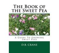 D B Crane The Book of the Sweet Pea (Tascabile)