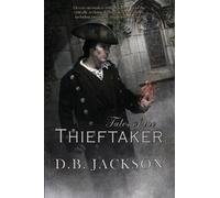 D B Jackson Tales of the Thieftaker (Tascabile)