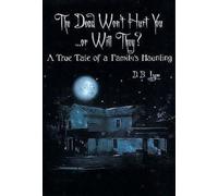 D.B. Lyn The Dead Won't Hurt You...Or Will They? (Tascabile)