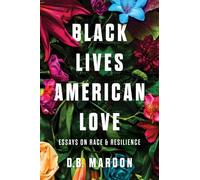 D.B. Maroon Black Lives, American Love (Copertina rigida)