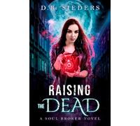 D. B. Sieders Raising the Dead (Tascabile) Soul Broker