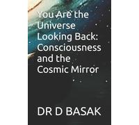D Basak You Are the Universe Looking Back (Tascabile)
