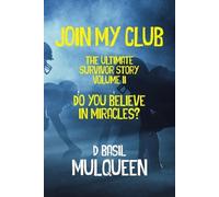 D Basil Mulqueen Join My Club, Do You Believe In Miracles? (Tascabile)