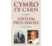 D. Ben Rees Cymro i'r Carn, Cofiant Gwilym Prys-Davies (Tascabile)