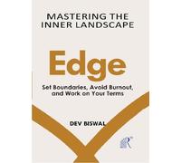 D. Biswa Edge : Set Boundaries, Avoid Burnout, And Work On Your Terms (Digital)