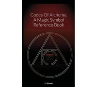 D Brewer Codes Of Alchemy, A Magic Symbol Reference Book (Tascabile)