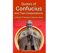 D. Brewer Quotes of Confucius And Their Interpretations, A Words Of (Tascabile)