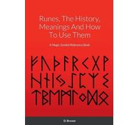 D Brewer Runes, The History, Meanings And How To Use Them (Tascabile)