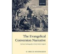 D. Bruce Hindmarsh The Evangelical Conversion Narrative (Tascabile)