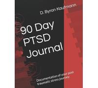 D Byron Kaufmann 90 Day PTSD Journal (Tascabile)