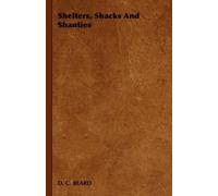D. C. BEARD Shelters, Shacks And Shanties (Copertina rigida)
