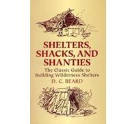 D C Beard Shelters, Shacks and Shanties (Tascabile)