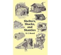 D.C. Beard Shelters, Shacks and Shanties - with 1914 Cover an (Copertina rigida)