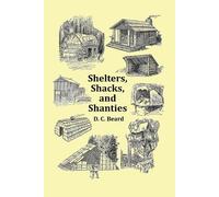 D C Beard Shelters, Shacks and Shanties - With 1914 Cover and Over 3 (Tascabile)