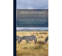 D C (Daniel Chipman) 1827 Linsley Morgan Horses (Copertina rigida)