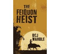 D C J Wardle The Feiquon Heist (Tascabile)