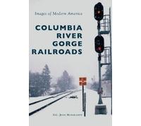 D C Jesse Burkhardt Columbia River Gorge Railroads (Copertina rigida)