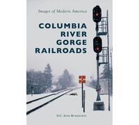 D. C. Jesse Burkhardt Columbia River Gorge Railroads (Tascabile)
