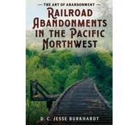 D C Jesse Burkhardt The Art of Abandonment (Tascabile) Abandoned Union