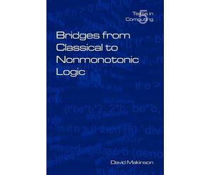 D. C. Makinson Bridges from Classical to Nonmonotonic Logic (Tascabile)