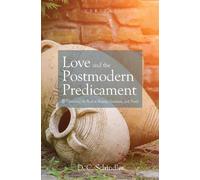D C Schindler Love and the Postmodern Predicament (Tascabile) Veritas