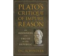 D.C. Schindler Plato's Critique of Impure Reason (Tascabile)