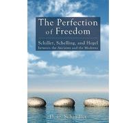 D. C. Schindler The Perfection of Freedom (Tascabile)