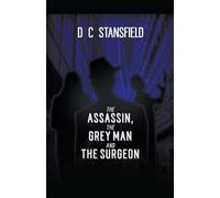 D C Stansfield The Assassin The Grey Man and The Surgeon (Tascabile)