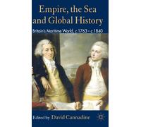 D. Cannadine Empire, The Sea and Global History (Copertina rigida)