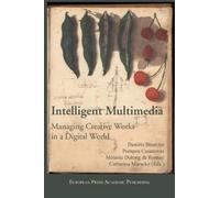 D.; Casanovas P Intelligent Multimedia. Managing Creative Works in a (Tascabile)