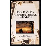 D Christopher The Key to Generational Wealth (Tascabile)