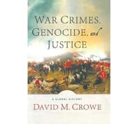D. Crowe War Crimes, Genocide, and Justice (Tascabile)