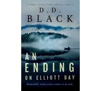 D.D. Black An Ending on Elliott Bay: 13 (A Thomas Austin Crime Thril (Tascabile)
