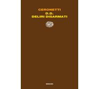 D.D. Deliri Disarmati - Ceronetti Guido