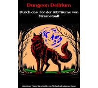 D&D I Dungeon Delirium, Das Buch zum Game: Nur die Stärksten überleben - bist du bereit, dich der Herausforderung zu stellen?