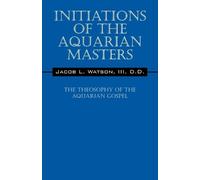 D D Jacob L Watson Initiations of the Aquarian Masters (Tascabile)